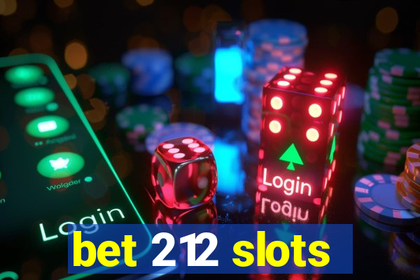 bet 212 slots